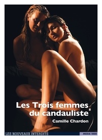 Livres à télécharger sur ipod gratuitement Les trois femmes du candauliste (Litterature Francaise) par Camille Chardon
