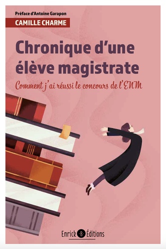 Chronique d'une élève-magistrate. Comment j'ai réussi le concours de l'ENM