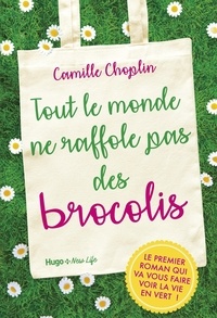 Camille Choplin et Manuella Guillot - Tout le monde ne raffole pas des brocolis.