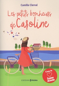 Téléchargement gratuit d'ebook pour mobile Les petits bonheurs de Caroline ePub iBook 9782810438235 par Camille Clerval