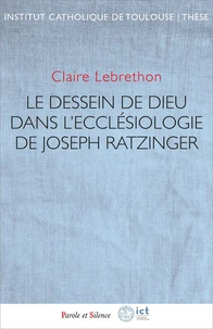 Le dessein de Dieu dans l'ecclésiologie de Joseph Ratzinger