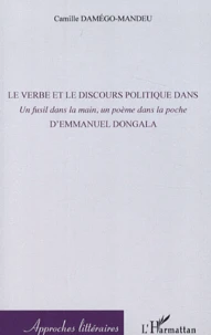 Le verbe et le discours politique dans "Un fusil dans la main, un poème dans la poche" d'Emmanuel Dongala