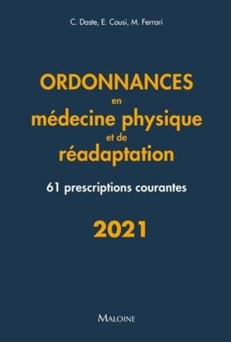 Ordonnances en médecine physique et de réadaptation. 61 prescriptions courantes