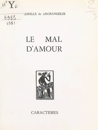 Camille de Archangelis et Bruno Durocher - Le mal d'amour.