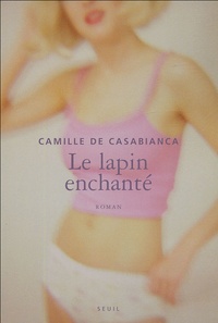 Camille de Casabianca - Le lapin enchanté.