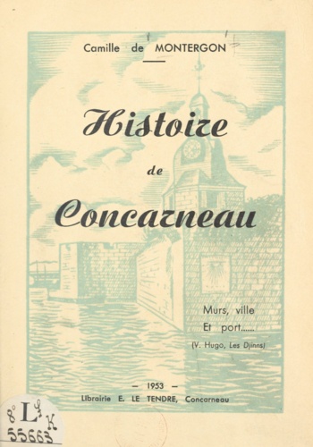Histoire de Concarneau. Murs, ville et port
