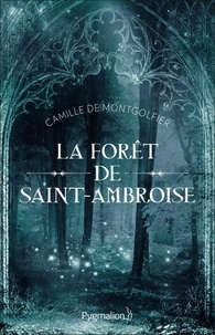 Camille de Montgolfier - La forêt de Saint-Ambroise.