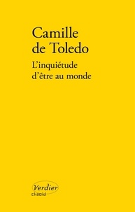 Camille de Toledo - L'inquiétude d'être au monde.