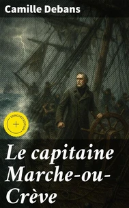 Le capitaine Marche-ou-Crève