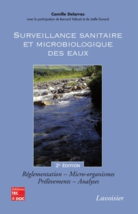 Camille Delarras - Surveillance sanitaire et microbiologique des eaux - Réglementation, Micro-organismes, Prélèvements, Analyses.