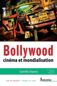 Livres audio gratuits téléchargeables Bollywood  - Cinéma et mondialisation FB2 9782757421475 par Camille Deprez