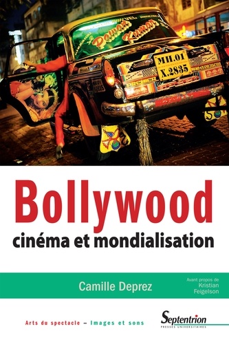 Bollywood. Cinéma et mondialisation