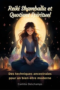  Camille Deschamps - Reiki Shamballa et Quotient Spirituel.