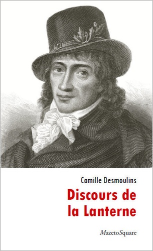 Discours de la lanterne de Camille Desmoulins - Poche - Livre - Decitre