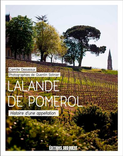Lalande-de-Pomerol. Histoire d'une appellation