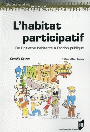 L'habitat participatif. De l'initiative habitante à l'action publique