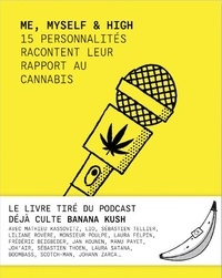 Camille Diao et Christophe Payet - Me, Myself & High - 15 personnalités racontent leur rapport au cannabis.