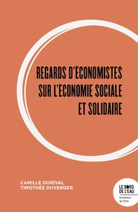 Camille Dorival et Timothée Duverger - Regards d'économistes sur l'économie sociale et solidaire.
