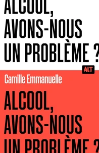 Alcool, avons-nous un problème ? / Collection ALT
