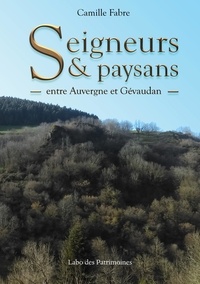 Camille Fabre - Seigneurs & Paysans - Entre Auvergne et Gévaudan.
