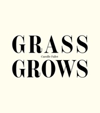 Camille Fallet - Grass Grows - Suivi de Betty.
