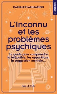 Camille Flammarion - L'inconnu et les problèmes psychiques.