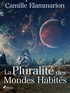 Camille Flammarion - La Pluralité des Mondes Habités.