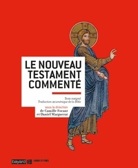 Camille Focant et Daniel Marguerat - Le Nouveau Testament commenté.
