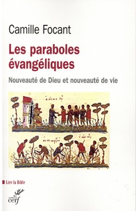 Camille Focant - Les paraboles évangéliques - Nouveauté de Dieu et nouveauté de vie.