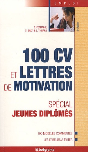 Camille Fontaine et Stéphanie Salti - 100 CV et lettres de motivation - Spécial jeunes diplômés.