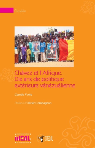 Chavez et l'Afrique. Dix ans de politique extérieure vénézuélienne