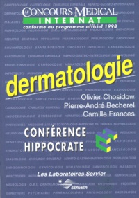 Camille Francès et Olivier Chosidow - DERMATOLOGIE. - Edition conforme au programme officiel 1998 de l'internat.