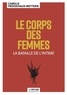 Camille Froidevaux-Metterie - Le corps des femmes - La bataille de l'intime.