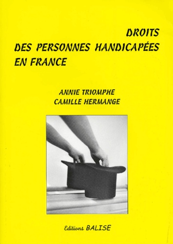 Camille Hermange et Annie Triomphe - Droits Des Personnes Handicapees En France.