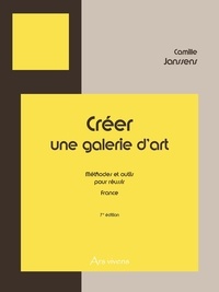 Camille Janssens - Créer une galerie d'art - Méthodes et outils pour réussir (France).