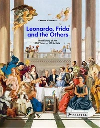 Leonardo, Frida and the Others The History of Art