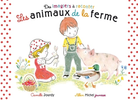 Camille Jourdy - Les animaux de la ferme.