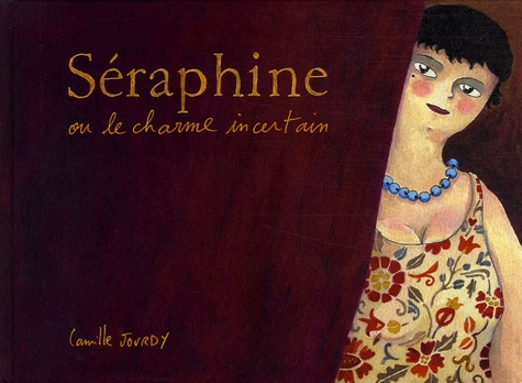 Camille Jourdy - Séraphine ou le charme incertain.