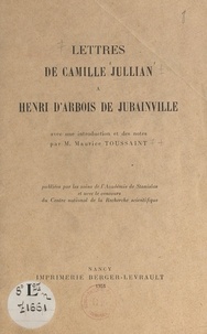 Camille Jullian et Maurice Toussaint - Lettres de Camille Jullian à Henri d'Arbois de Jubainville.