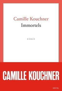 Camille Kouchner - Immortels.