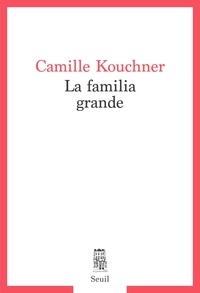 Camille Kouchner - La familia grande.