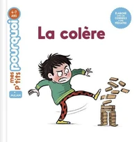 MES P'TITS POURQUOI - Colère (La) - Dès 4 ans