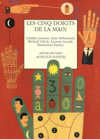Camille Laurens et Jean Debernard - Les cinq doigts de la main.