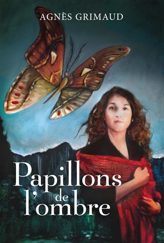 Camille Lavoie et Agnès Grimaud - Papillons de l'ombre.