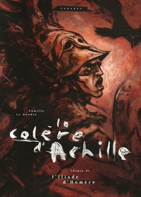 Camille Le Gendre - La colère d'Achille.