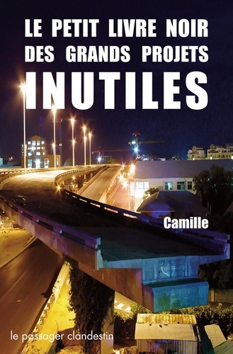  Camille - Le petit livre noir des grands projets inutiles.