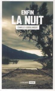 Camille Leboulanger - Enfin la nuit.