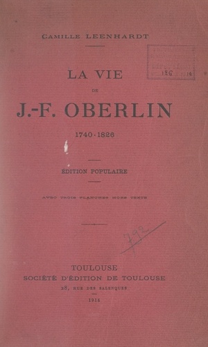 La vie de J.-F. Oberlin, 1740-1826. Avec 3 planches hors texte