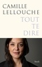 Camille Lellouche - Tout te dire.