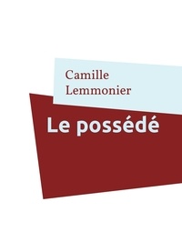Camille Lemmonier - Le possédé.